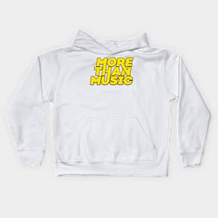 MORE DANCE, MORE FUN, MORE THAN MUSIC Kids Hoodie